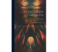 La Leggenda Della Pia: Osservazioni Ed Appunti ...