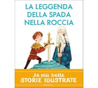 La leggenda della spada nella roccia. Stampatello maiuscolo.. Ediz. a colori