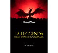 La leggenda delle donne straordinarie (prima parte) di Manuel Mura, 2021, Youc