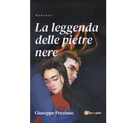 La leggenda delle pietre nere di Giuseppe Preziuso, 2021, Youcanprint