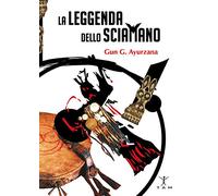 La leggenda dello sciamano