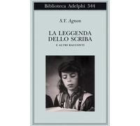 La leggenda dello scriba e altri racconti - Agnon Shemuel Y.