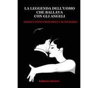 La leggenda dell'uomo che ballava con gli angeli