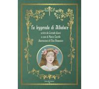 La leggenda di Albaluce. Ediz. illustrata