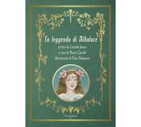 La leggenda di Albaluce. Ediz. illustrata