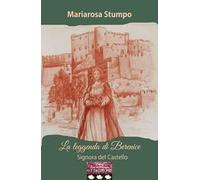 La leggenda di Berenice. Signora del Castello