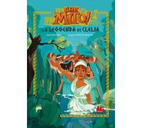 La leggenda di Clelia. Che mito! Collezione. Ediz. a colori