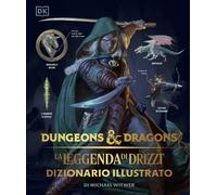 La leggenda di Drizzt. Dizionario illustrato. Dungeons & Dragons. Ediz. il...