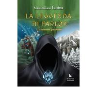 La leggenda di Farlok. Un nuovo passato - [Kemonia Edizioni]