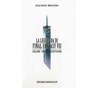 La leggenda di Final Fantasy VII. Creazione, universo, decrittazione
