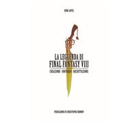 La leggenda di Final Fantasy VIII. Creazione, universo, descrizio