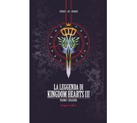 La leggenda di Kingdom hearts. Vol. 1 - Grouard Georges Jay