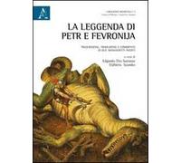 La leggenda di Petr e Fevronjia. Trascrizione, traduzione e commento di due manoscritti inediti