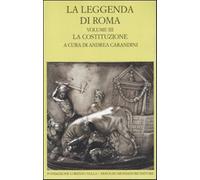 La leggenda di Roma. Testo latino e greco a fronte. Vol. 3 - Carandini A. (cur.)