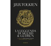 Libri Tolkien John R. R. - La Leggenda Di Sigurd E Gudrun. Testo Inglese A Front
