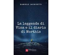 La leggenda di Vina e il diario di Morthis