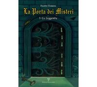 La leggenda. La porta dei misteri. Vol. 1
