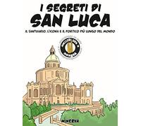 La leggenda, la storia e i «segreti» della madonna di San Luca