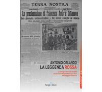 La leggenda rossa. La battaglia elettorale del 1913 tra Giovanni Alessio e...