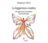 La leggerezza creativa. Un approccio innovativo in psicoterapia