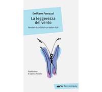 La leggerezza del vento. Pensieri di farfalla in un batter d'ali