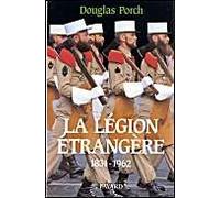 La Legion Etrangere. 1831-1962