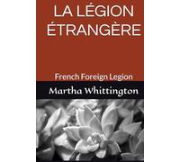 LA LÉGION ÉTRANGÈRE: French Foreign Legion