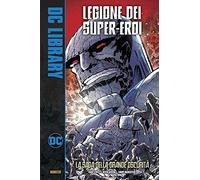 La Legione dei Super-Eroi: La Saga della grande oscurità - DC Library