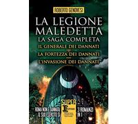 La legione maledetta. La saga completa: Il generale dei dannati-La fortezza dei dannati-L'invasione dei dannati