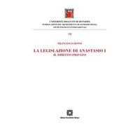 La legislazione di Anastasio I. Il diritto privato