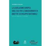 La legislazione europea sugli ESG per il conseguimento di obiettivi di sviluppo sostenibile