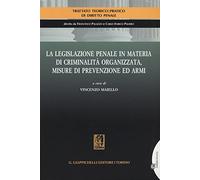 La legislazione penale in materia di criminalità organizzata, misure di pr...