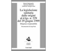 La legislazione sanitaria dalle origini al D.Lgs n. 229 del 29 giugno 1999. Dirigenza e responsabilità