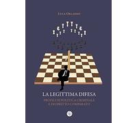 La legittima difesa. Profili di politica criminale e di diritto comparato