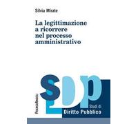 La legittimazione a ricorrere nel processo amministrativo