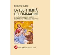 La legittimità dell'immagine. Il Concilio Niceno II e i dibattiti sull'immagine come luogo teologico