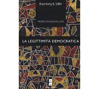 La legittimità democratica. Imparzialità, riflessività, prossimità
