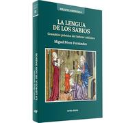 La lengua de los sabios: Gramática práctica del hebreo rabínico