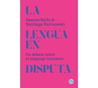 La lengua en disputa: Un debate sobre el lenguaje inclusivo
