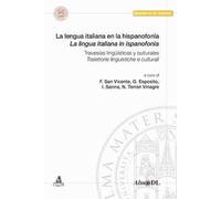 La lengua italiana en la hispanofonía. Travesías lingüísticas y culturales-La lingua italiana in ispanofonia. Traiettorie linguistiche e culturali