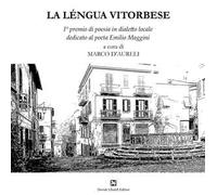 La léngua vitorbese. 1° premio di poesia in dialetto locale dedicato al poeta Emilio Maggini