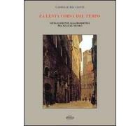 La lenta corsa del tempo. Siena di fronte alla modernità tra XIX e XX secolo