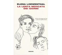 La lenta nevicata dei giorni - Loewenthal Elena