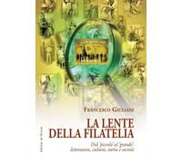 9788833351735 La lente della filatelia. Dal piccolo al grande: l...ia e società