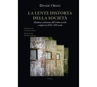 Libri Davide Orsini - La Lente Distorta Della Societa. Malattia, Violazione Dell