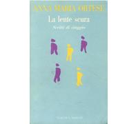 Anna Maria Ortese – La lente scura. Scritti di viaggio – Adelphi Distillery