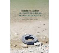 La lentezza del fiume era cinematografica