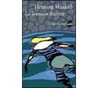 La leonessa bianca. Le inchieste del commissario Wallander. Vol. 3