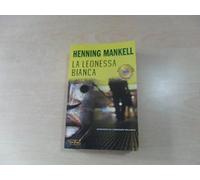 La leonessa bianca. Le inchieste del commissario Wallander (Vol. 3)