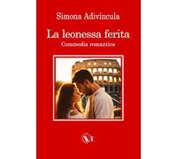 La leonessa ferita: Commedia romantica